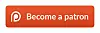 Orange Patreon button with the text “Become a patron” on white.
