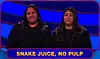 Snake Juice, No Pulp on Pop Culture Jeopardy!